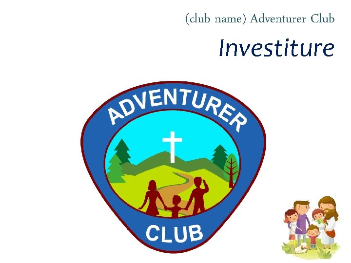 (club name) Adventurer Club Investiture 