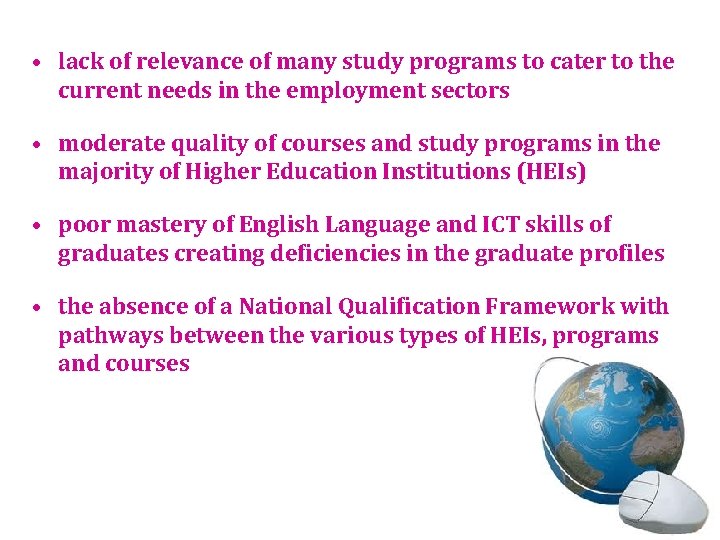  • lack of relevance of many study programs to cater to the current