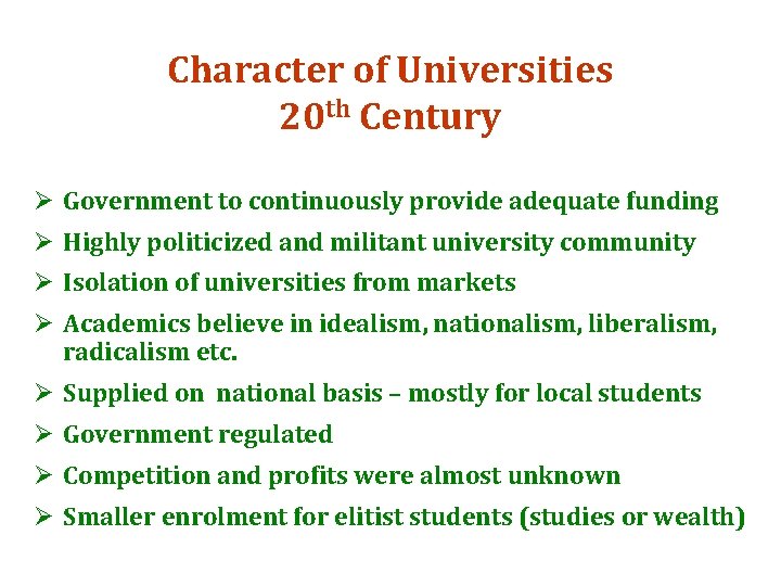 Character of Universities 20 th Century Ø Government to continuously provide adequate funding Ø
