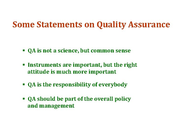 Some Statements on Quality Assurance § QA is not a science, but common sense