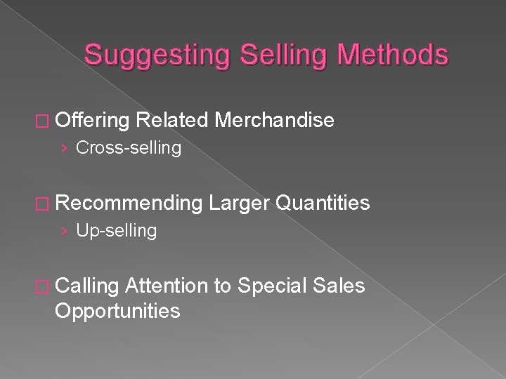 Suggesting Selling Methods � Offering Related Merchandise › Cross-selling � Recommending Larger Quantities ›