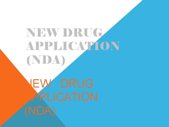 NEW DRUG APPLICATION (NDA) 