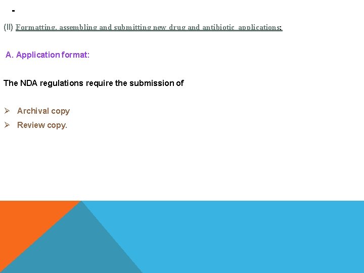 (II) Formatting, assembling and submitting new drug and antibiotic applications: A. Application format: The