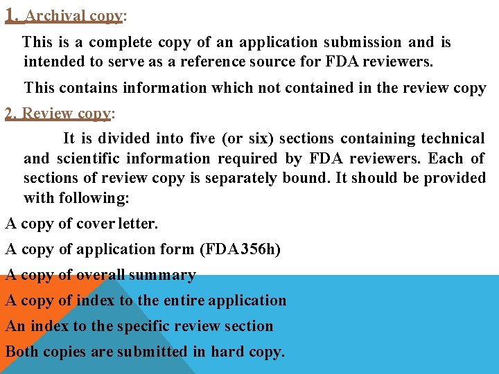 1. Archival copy: This is a complete copy of an application submission and is
