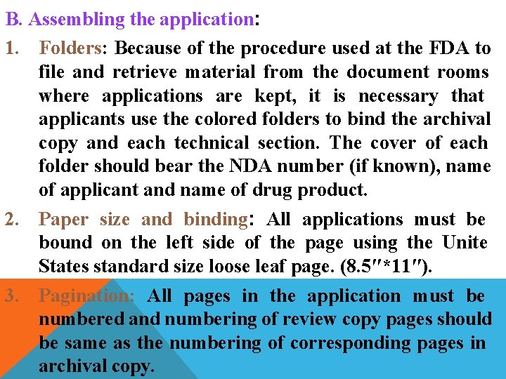 B. Assembling the application: 1. Folders: Because of the procedure used at the FDA