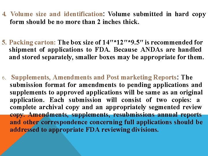 4. Volume size and identification: Volume submitted in hard copy form should be no
