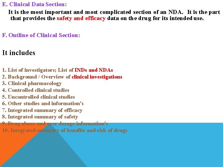 E. Clinical Data Section: It is the most important and most complicated section of