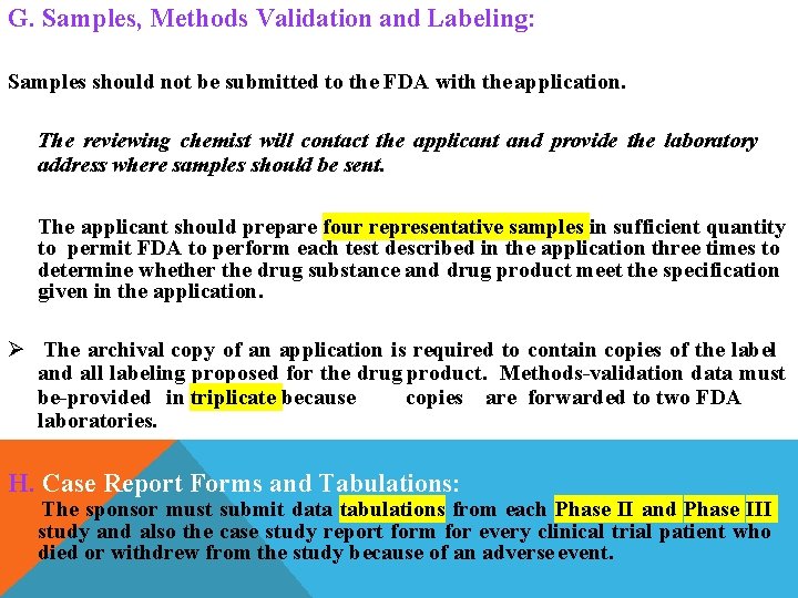 G. Samples, Methods Validation and Labeling: Samples should not be submitted to the FDA