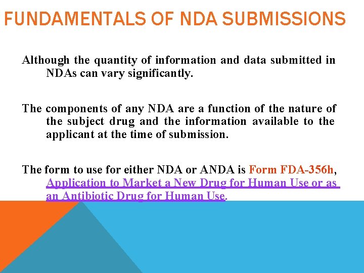 FUNDAMENTALS OF NDA SUBMISSIONS Although the quantity of information and data submitted in NDAs