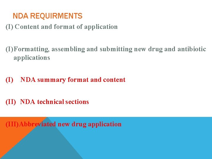 NDA REQUIRMENTS (I) Content and format of application (I) Formatting, assembling and submitting new