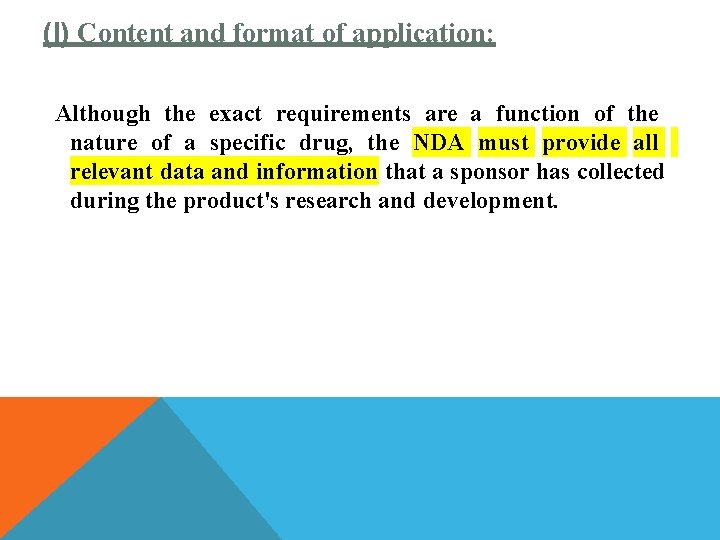 (I) Content and format of application: Although the exact requirements are a function of