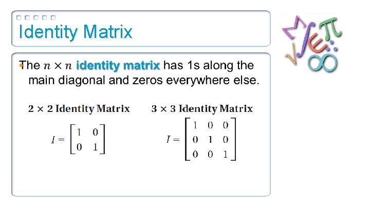 Identity Matrix • 