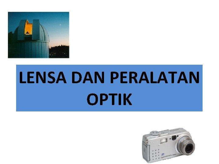 LENSA DAN PERALATAN OPTIK 