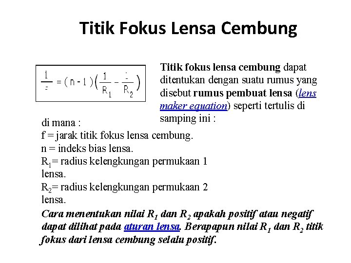 Titik Fokus Lensa Cembung Titik fokus lensa cembung dapat ditentukan dengan suatu rumus yang Titik Fokus Lensa Cembung Titik fokus lensa cembung dapat ditentukan dengan suatu rumus yang