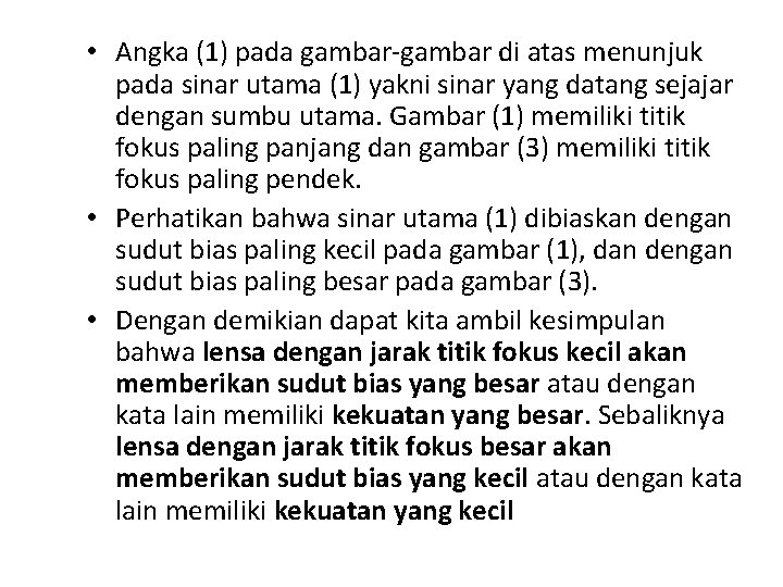  • Angka (1) pada gambar-gambar di atas menunjuk pada sinar utama (1) yakni