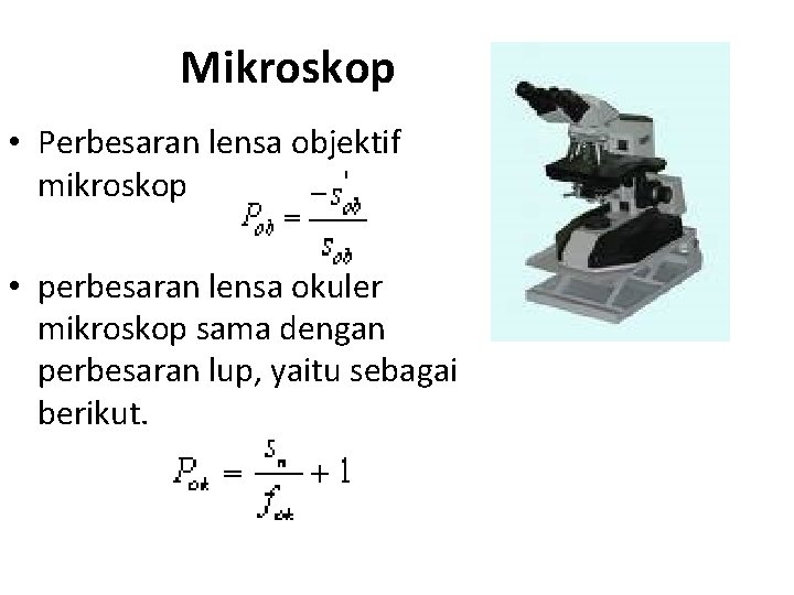 Mikroskop • Perbesaran lensa objektif mikroskop • perbesaran lensa okuler mikroskop sama dengan perbesaran