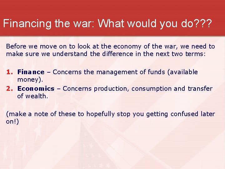 Financing the war: What would you do? ? ? Before we move on to