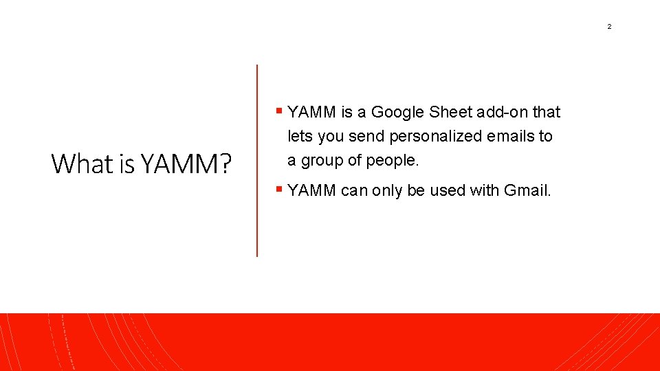 2 § YAMM is a Google Sheet add-on that What is YAMM? lets you