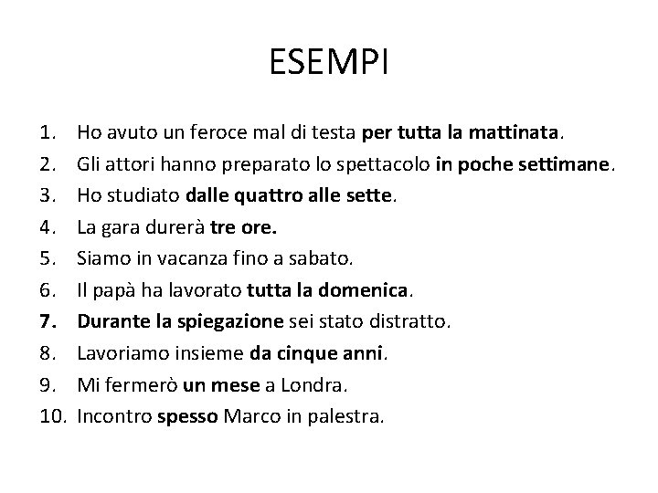 ESEMPI 1. 2. 3. 4. 5. 6. 7. 8. 9. 10. Ho avuto un