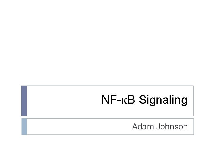 NF-κB Signaling Adam Johnson 