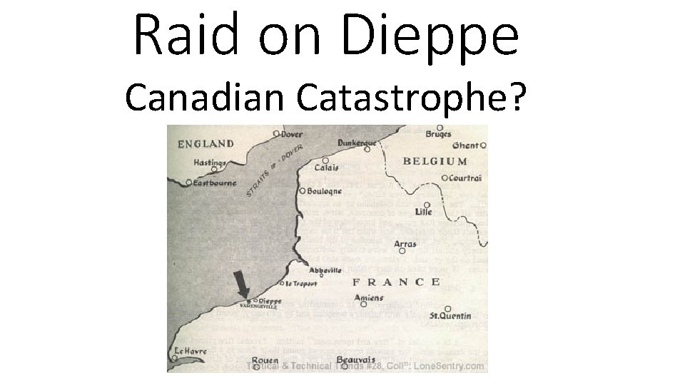 Raid on Dieppe Canadian Catastrophe? 