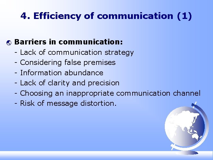 4. Efficiency of communication (1) ý Barriers in communication: - Lack of communication strategy 4. Efficiency of communication (1) ý Barriers in communication: - Lack of communication strategy