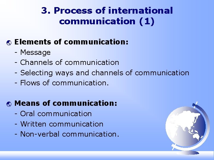 3. Process of international communication (1) ý ý Elements of communication: - Message - 3. Process of international communication (1) ý ý Elements of communication: - Message -