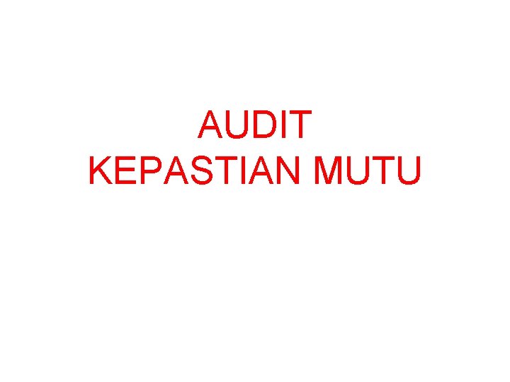 AUDIT KEPASTIAN MUTU 