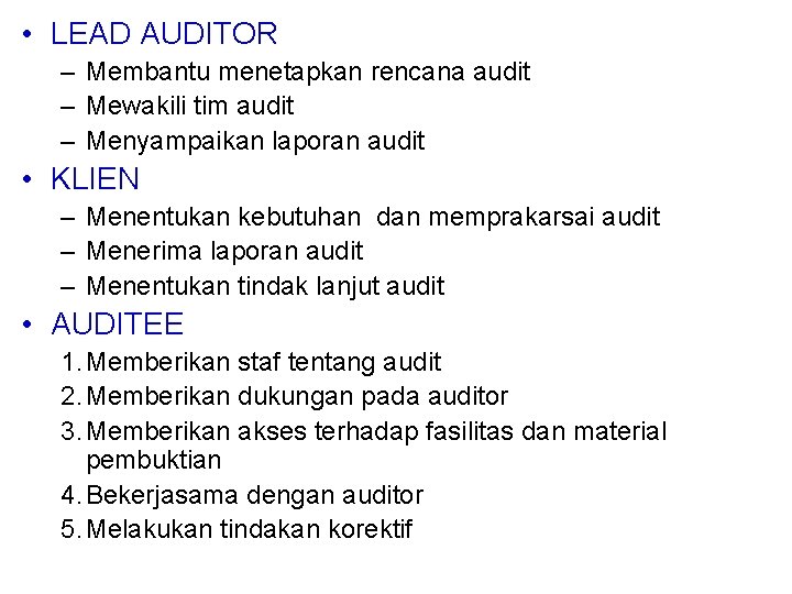  • LEAD AUDITOR – Membantu menetapkan rencana audit – Mewakili tim audit –