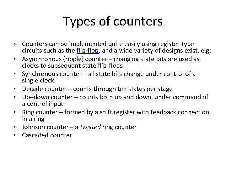 Types of counters • Counters can be implemented quite easily using register-type circuits such