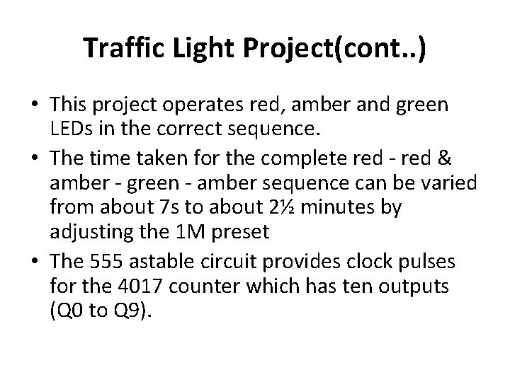 Traffic Light Project(cont. . ) • This project operates red, amber and green LEDs