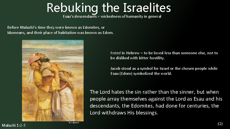 Rebuking the Israelites Esau’s descendants = wickedness of humanity in general Before Malachi’s time