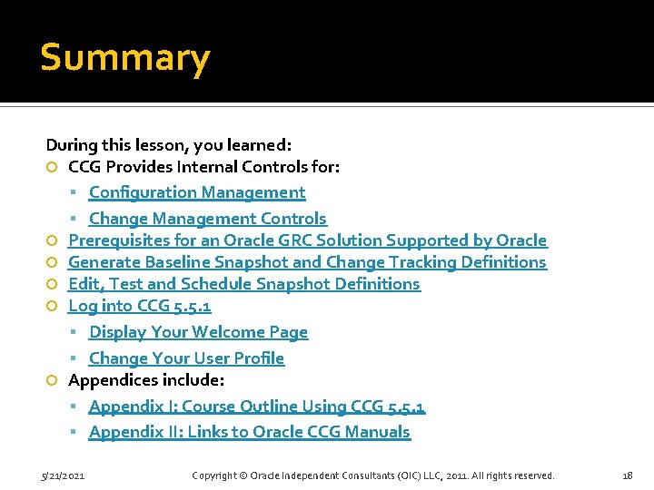 Summary During this lesson, you learned: CCG Provides Internal Controls for: Configuration Management Change