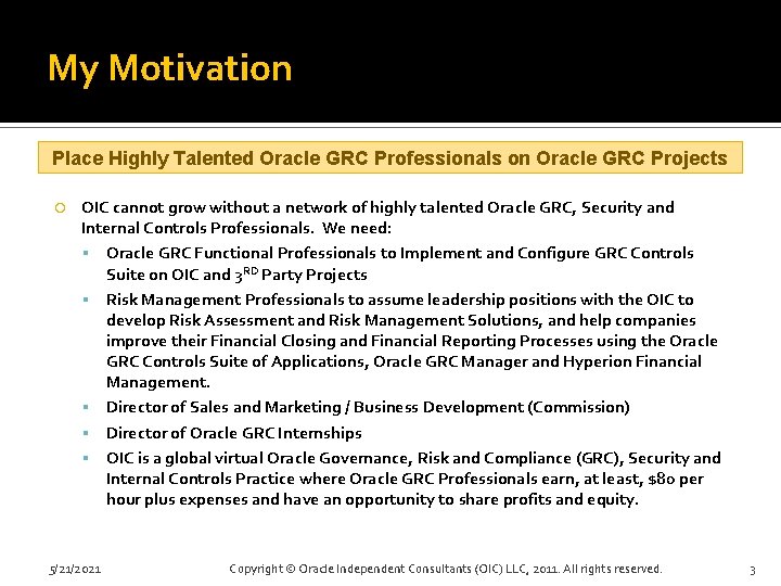 My Motivation Place Highly Talented Oracle GRC Professionals on Oracle GRC Projects OIC cannot