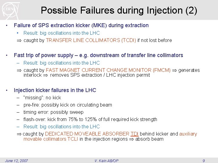 Possible Failures during Injection (2) • Failure of SPS extraction kicker (MKE) during extraction Possible Failures during Injection (2) • Failure of SPS extraction kicker (MKE) during extraction