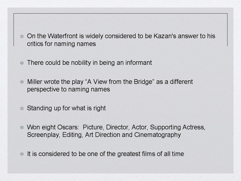 On the Waterfront is widely considered to be Kazan's answer to his critics for