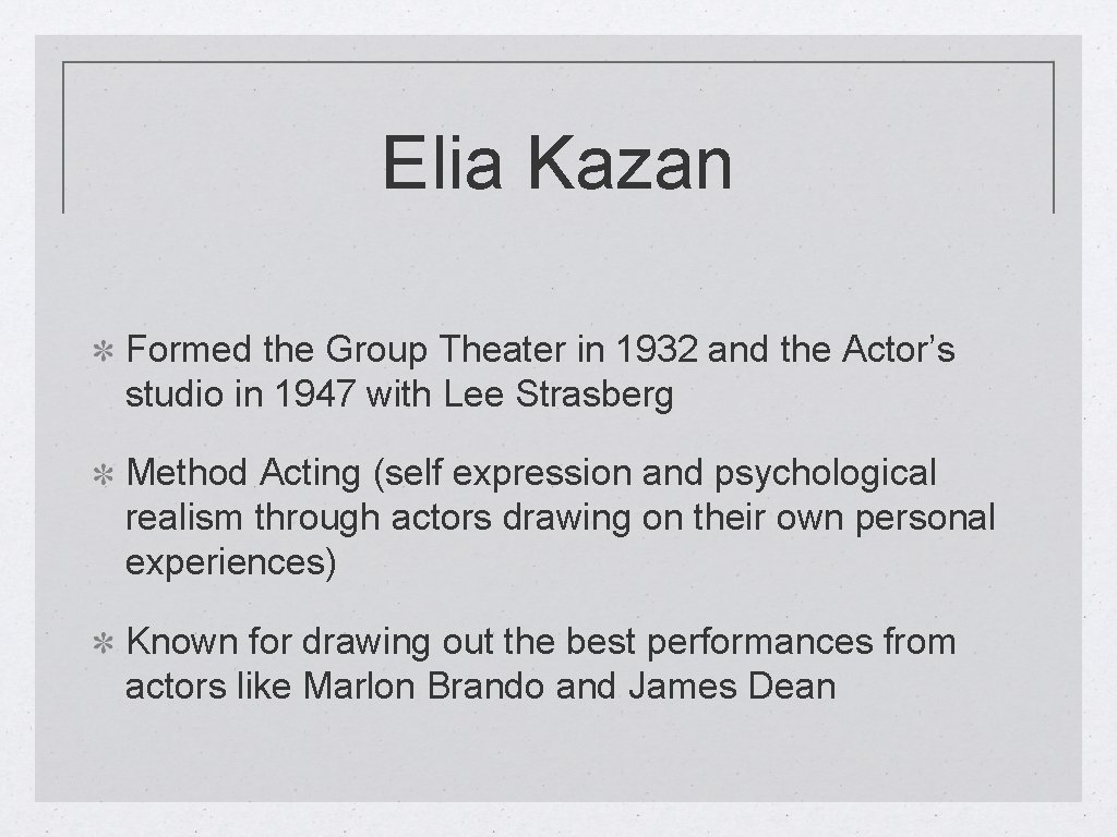 Elia Kazan Formed the Group Theater in 1932 and the Actor’s studio in 1947