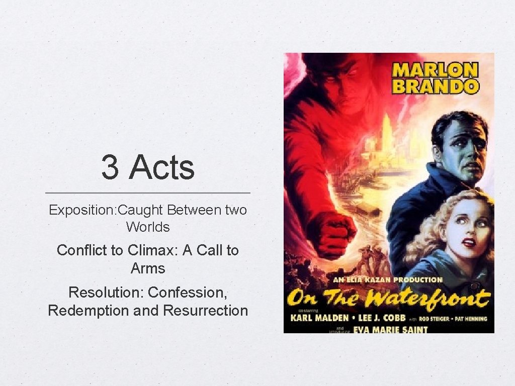 3 Acts Exposition: Caught Between two Worlds Conflict to Climax: A Call to Arms