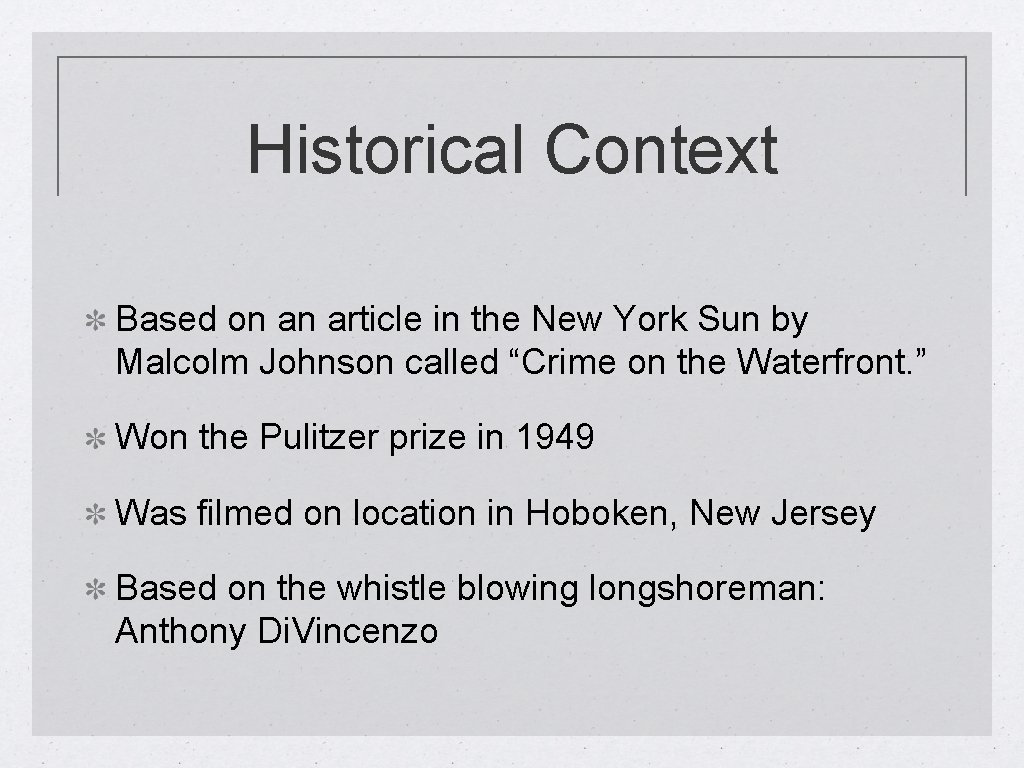 Historical Context Based on an article in the New York Sun by Malcolm Johnson