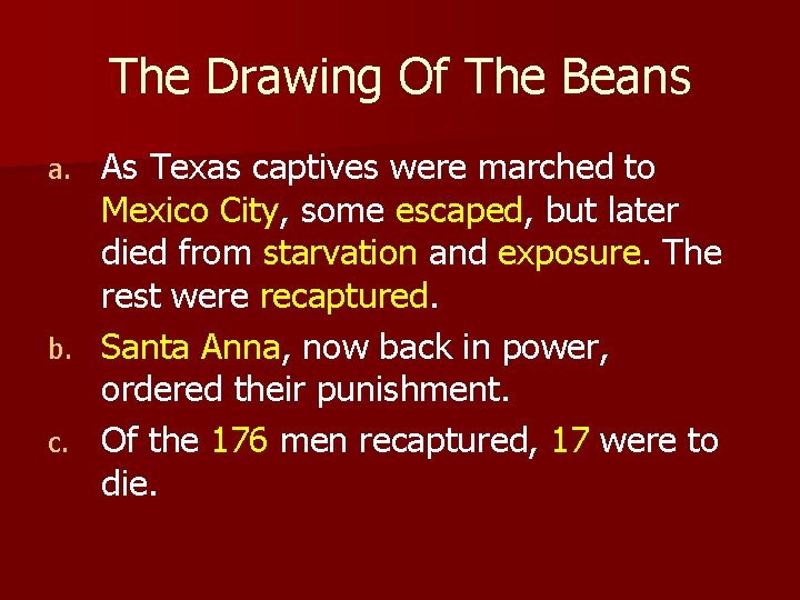 The Drawing Of The Beans As Texas captives were marched to Mexico City, some