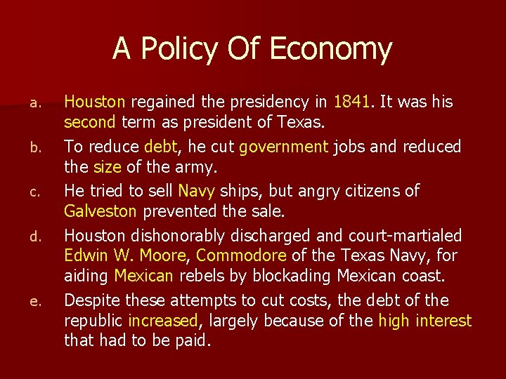 A Policy Of Economy a. b. c. d. e. Houston regained the presidency in