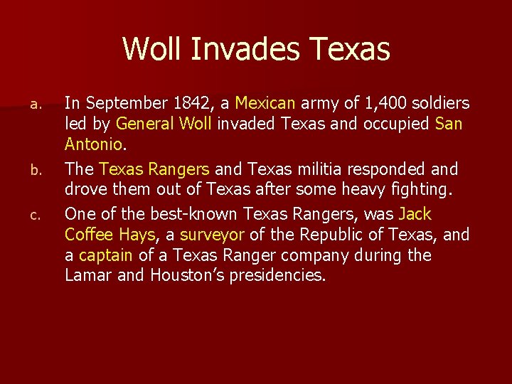 Woll Invades Texas a. b. c. In September 1842, a Mexican army of 1,