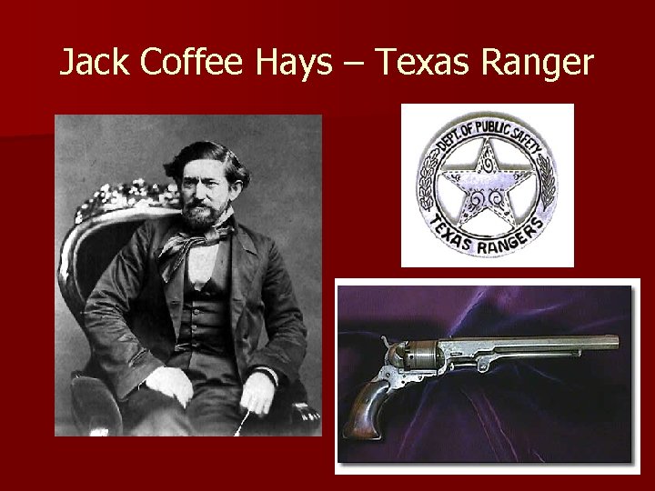 Jack Coffee Hays – Texas Ranger 
