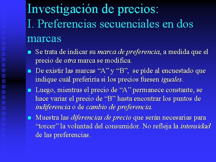 Investigación de precios: I. Preferencias secuenciales en dos marcas n n Se trata de