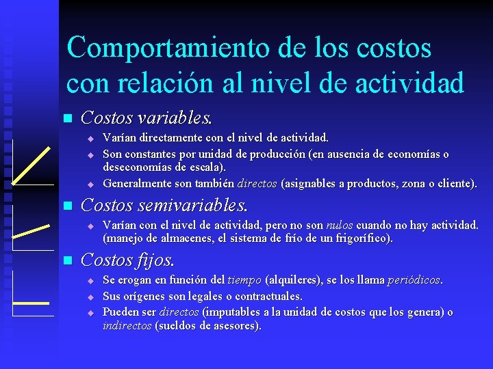 Comportamiento de los costos con relación al nivel de actividad n Costos variables. u