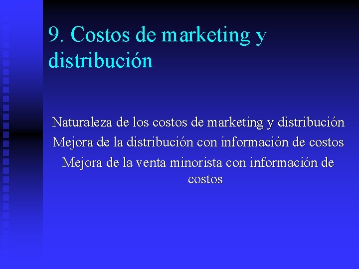 9. Costos de marketing y distribución Naturaleza de los costos de marketing y distribución