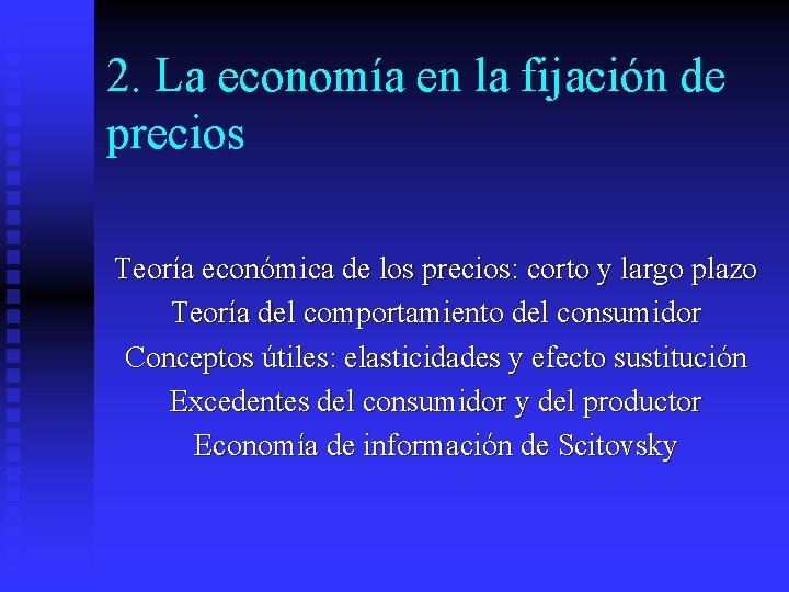 2. La economía en la fijación de precios Teoría económica de los precios: corto