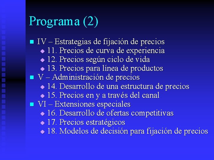 Programa (2) n n n IV – Estrategias de fijación de precios u 11.