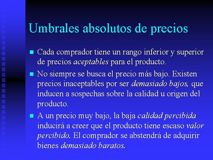 Umbrales absolutos de precios n n n Cada comprador tiene un rango inferior y