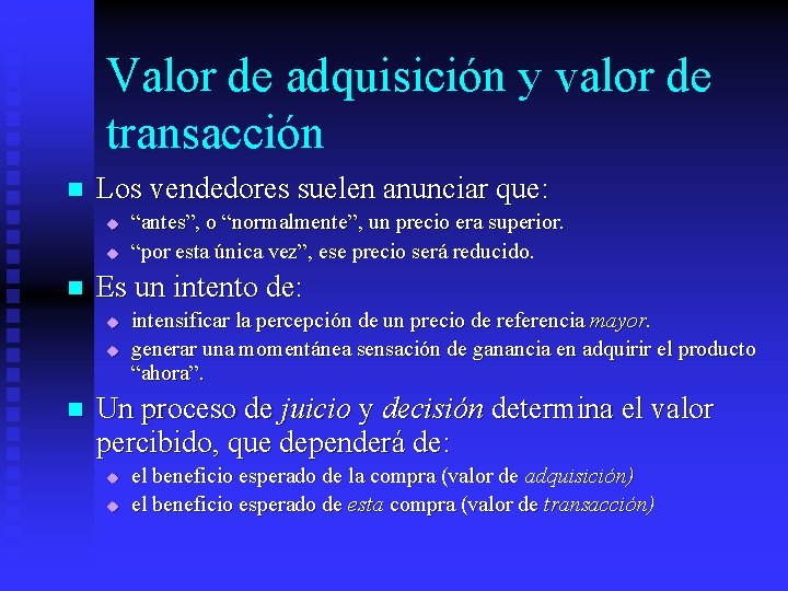 Valor de adquisición y valor de transacción n Los vendedores suelen anunciar que: u